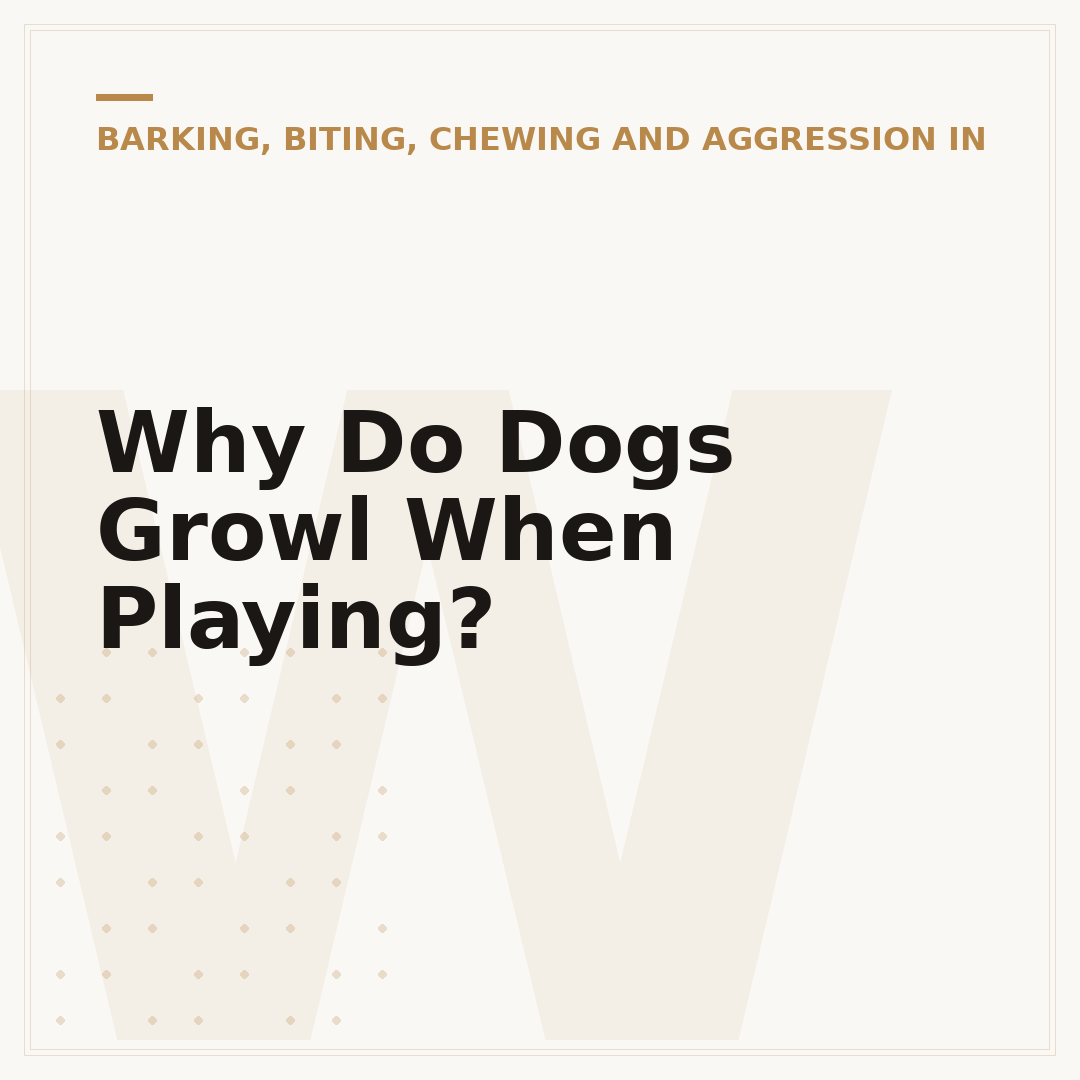 Why Do Dogs Growl When Playing?