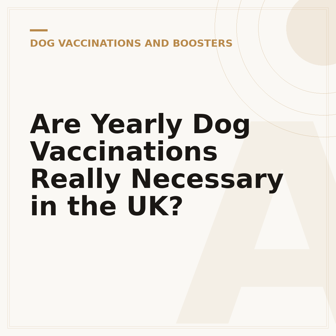 Are Yearly Dog Vaccinations Really Necessary in the UK?